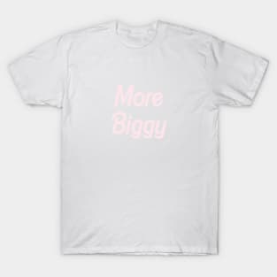 more biggy 2 T-Shirt